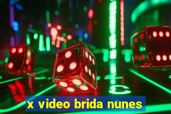 x video brida nunes